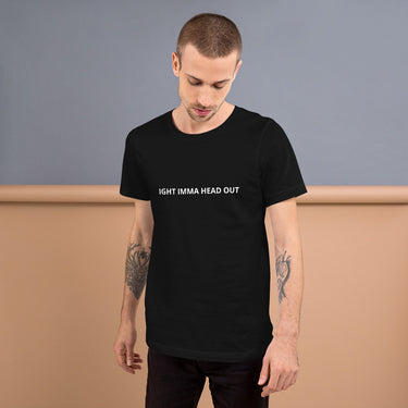 IGHT IMMA HEAD OUT SHIRT